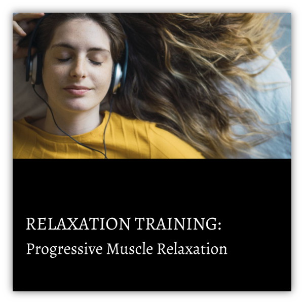 Relaxation Training: Progressive Muscle Relaxation [audio]